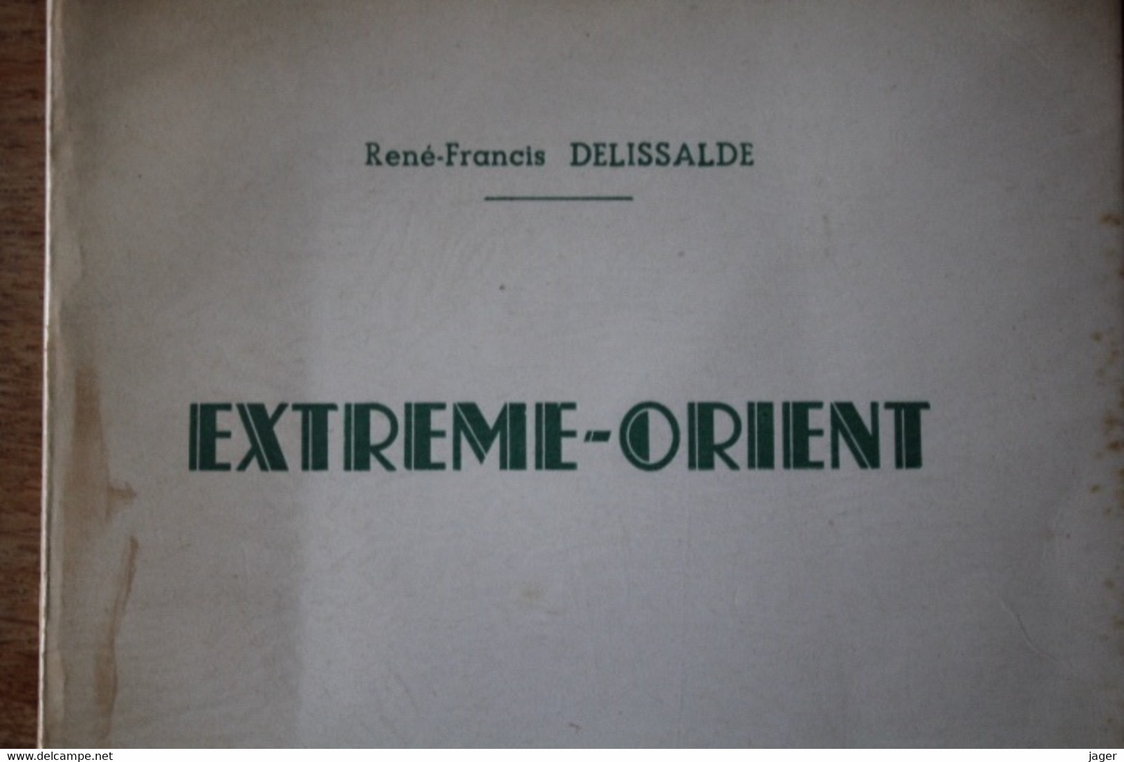 Rene Francis DELISSALDE  EXTREME ORIENT   Période Indochine  Dédicace De 1952 - 1901-1940