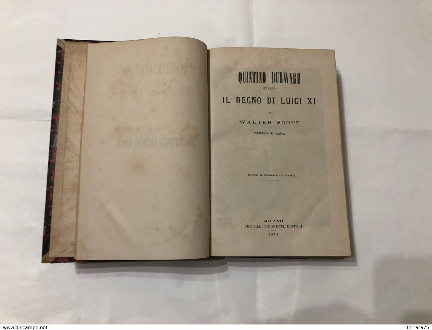 WALTER SCOTT QUINTINO DURWARD-WAVERLEY FRATELLI SIMONETTI EDITORI 1874 PAG.416. - Libri Antichi