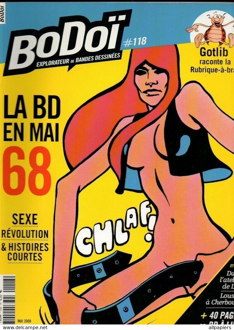 Bodoi N°118 La BD En Mai 68 - Gotlib Raconte La Rubrique-à-Brac - Ewen - Commando Colonial De 2008 - Bodoï