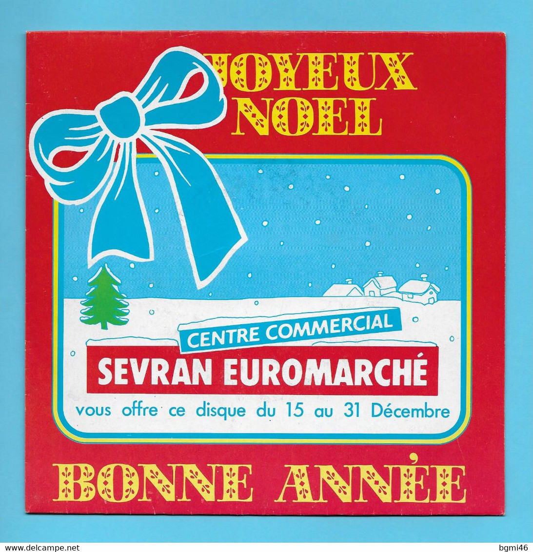 Disque Vinyle 45 Trs : SEVRAN EUROMARCHE : AVEC LE PERE NOËL..Scan A  : Voir 2 Scans - Navidad