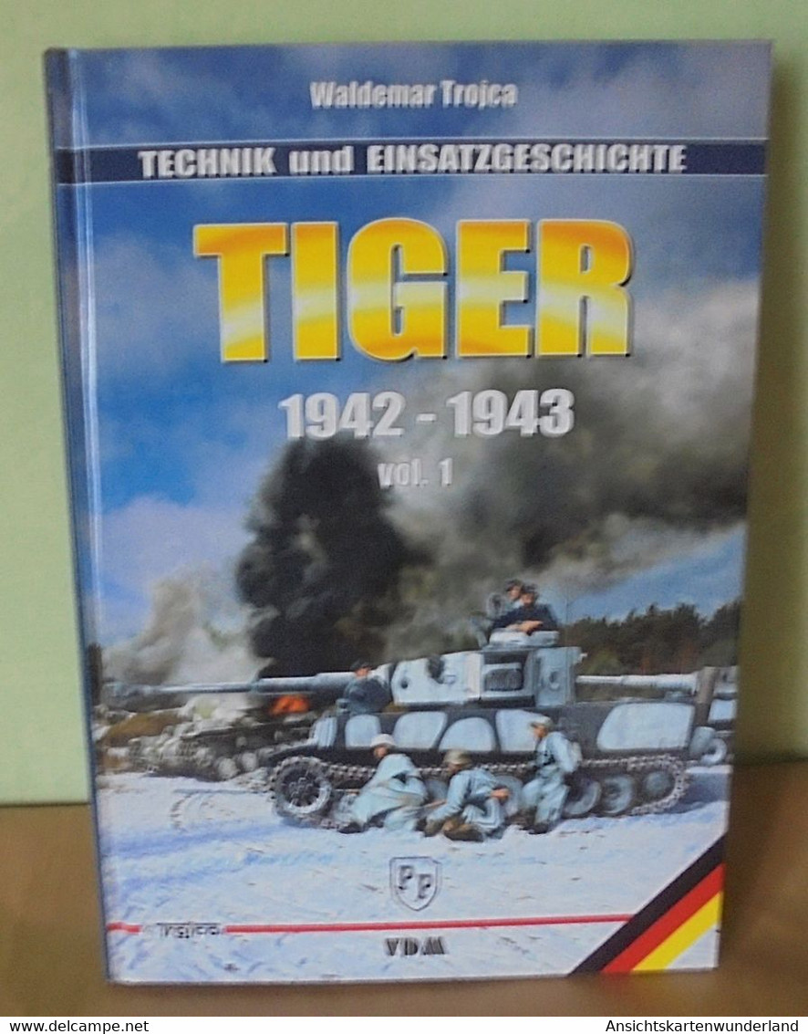 Tiger 1942 - 1943 - Technik- Und Einsatzgeschichte, Volume 1 - Allemand