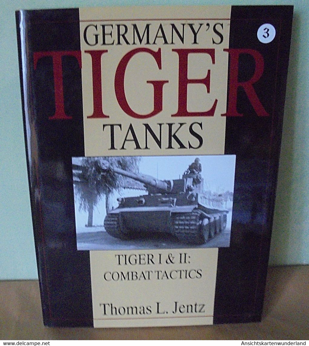 Germany's Tiger Tanks - Tiger I & II: Combat Tactics - Englisch