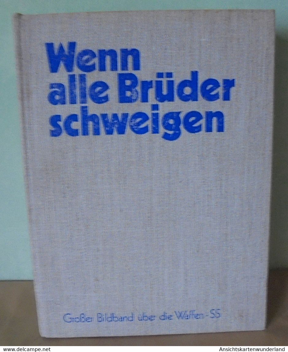 Wenn Alle Brüder Schweigen - Grosser Bildband über Die Waffen-SS - Alemán