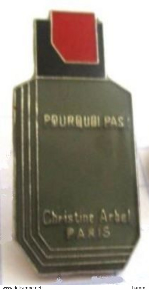 GP207 Pin's Parfum Perfume POURQUOI PAS CHRISTINE ARBEL Achat Immédiat - Perfume