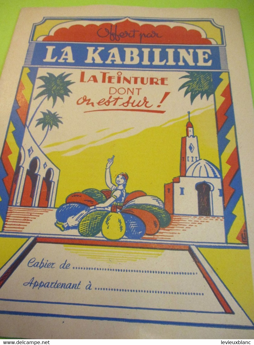 Protège Cahier/ Offert Par La KABILINE/ La Teinture Dont On Est Sûr ! + Carte De France/ Vers 1920-1950   CAH310 - Other & Unclassified
