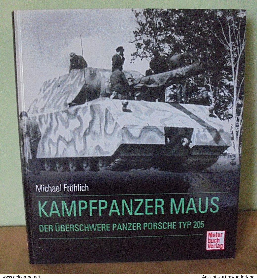 Kampfpanzer Maus - Der überschwere Panzer Porsche Typ 205 - Allemand