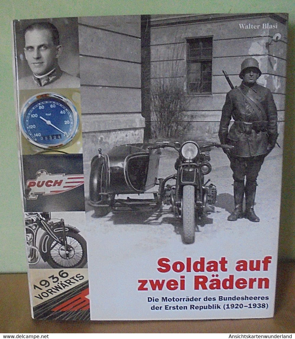 Soldat Auf Zwei Rädern - Die Motorräder Des Bundesheeres Der Ersten Republik (1920-1938) - Duits