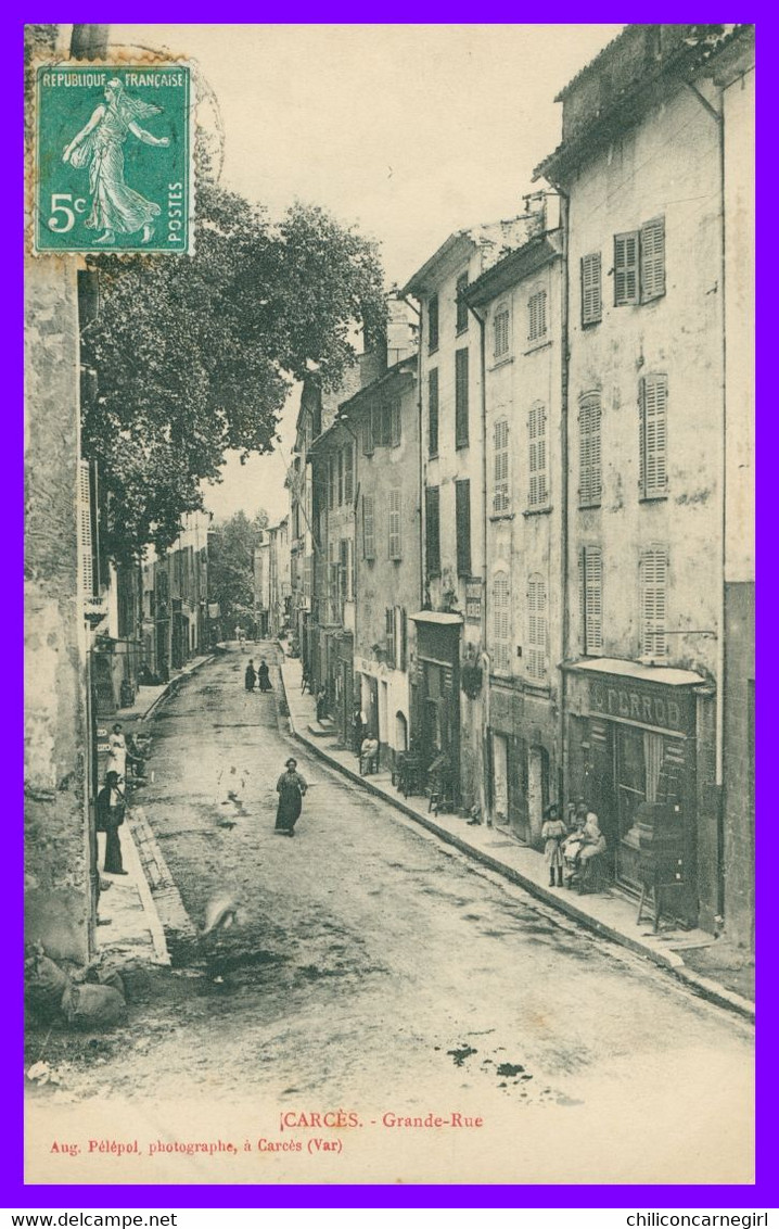 CARCES - Grande Rue - Animée - Photo Aug. PELEPOL - 1904 - Carces