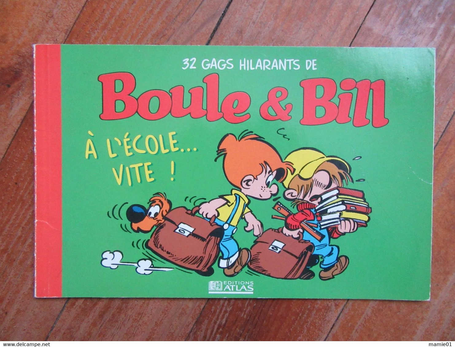 Petit Livre 22 X 14 BD   Boule &  Bill  A L'école...vite!                           Editions Atlas - Boule Et Bill