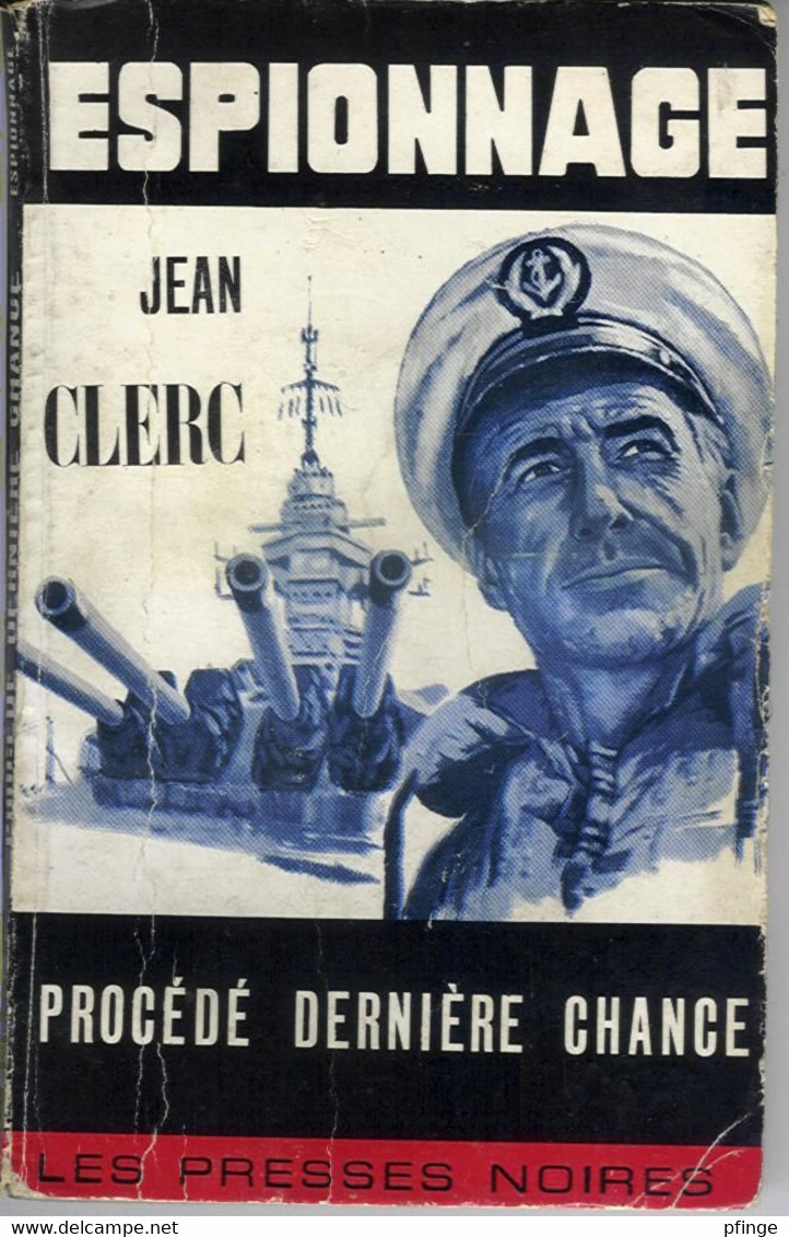 Procédé Dernière Chance Par Jean Clerc - Les Presses Noires Espionnage N°48, 1965 - 190p - Les Presses Noires