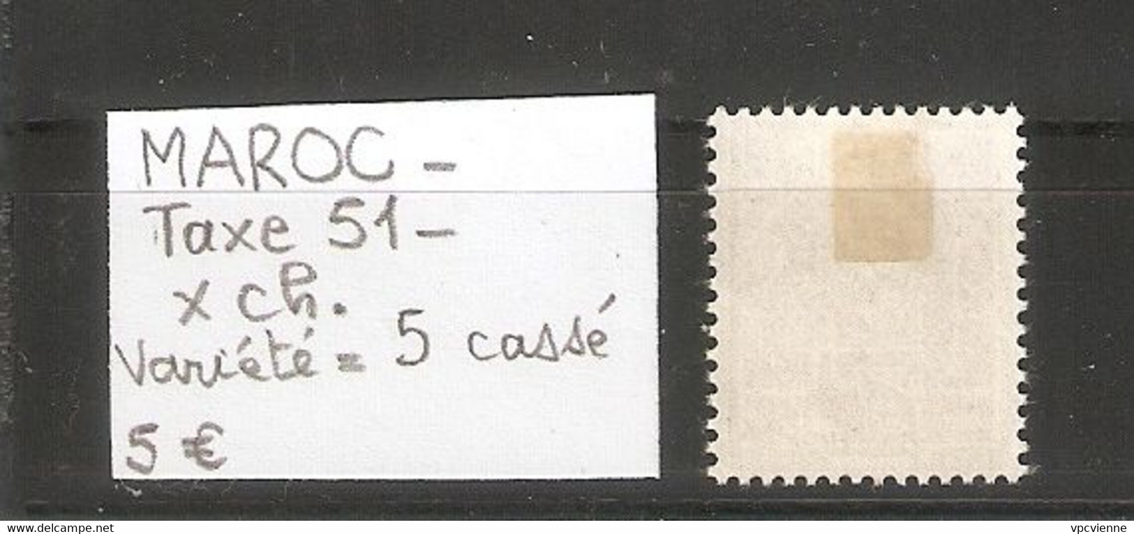 MAROC  TAXE N° 51  X Charnière   VARIETE  :  CHIFFRE 5 CASSE  SCAN R/V - Postage Due