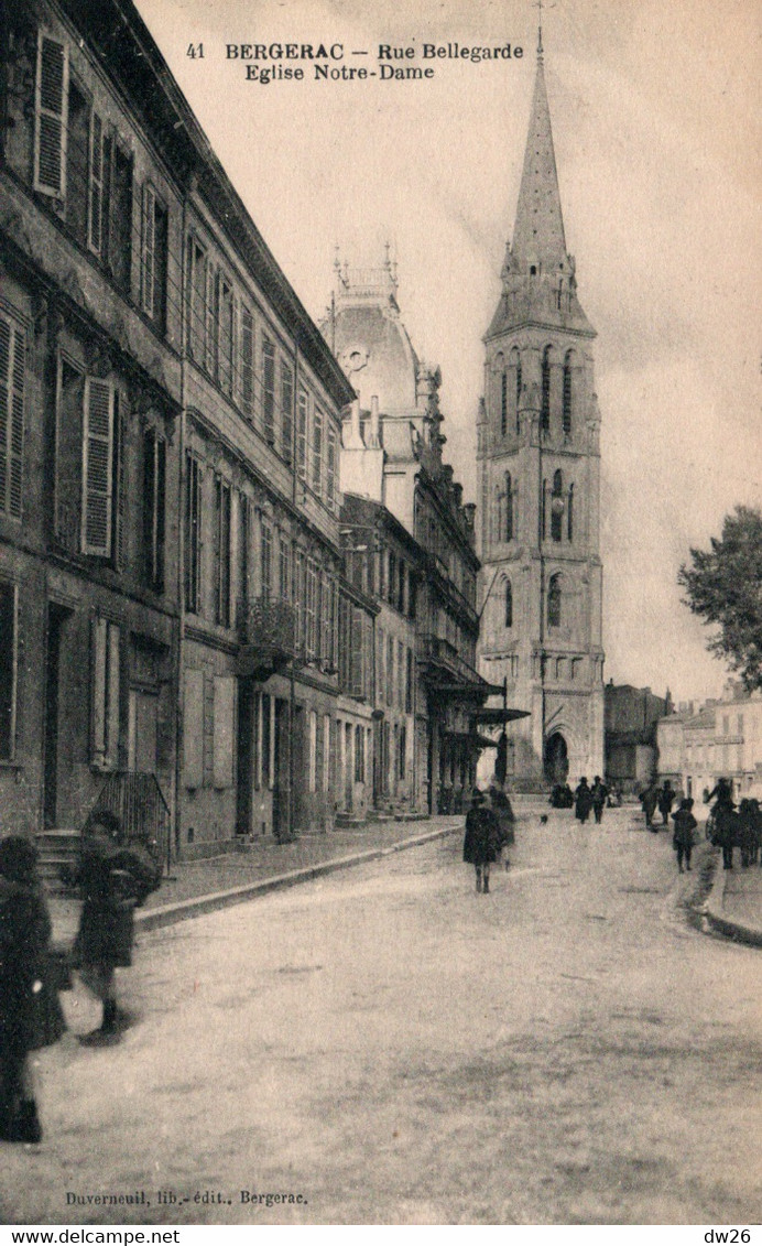 Bergerac - Rue Bellegarde, Eglise Notre Dame - Edition Duverneuil, Libraire - Carte N° 41 Non Circulée - Bergerac