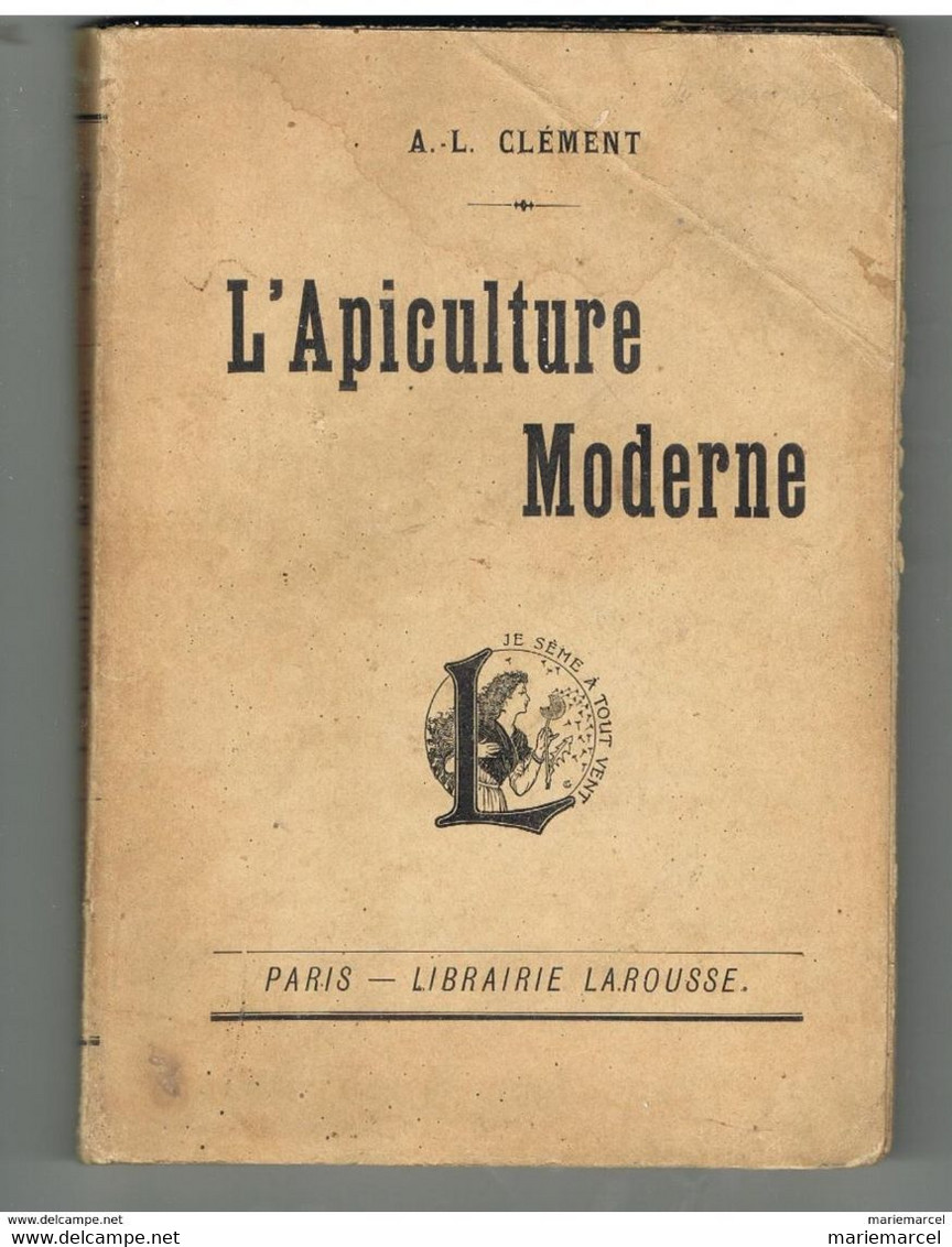 L'APICULTURE MODERNE - A.L. CLEMENT - LE ROLE DES ABEILLES - LE MOBILISME - LA RUCHE - LES CADRES - LE RUCHER ETC .... - Wissenschaft