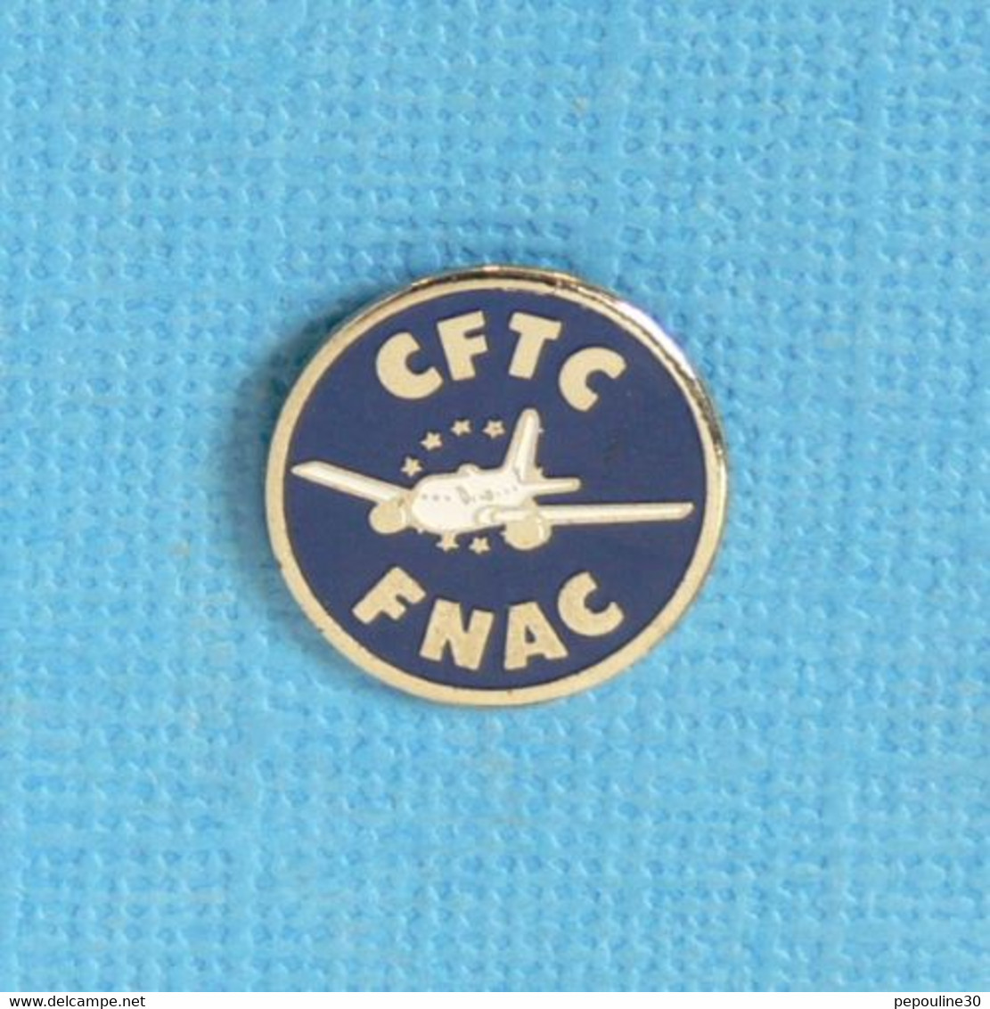 1 PIN'S //  ** CFTC FNAC AVIATION ** - Avions