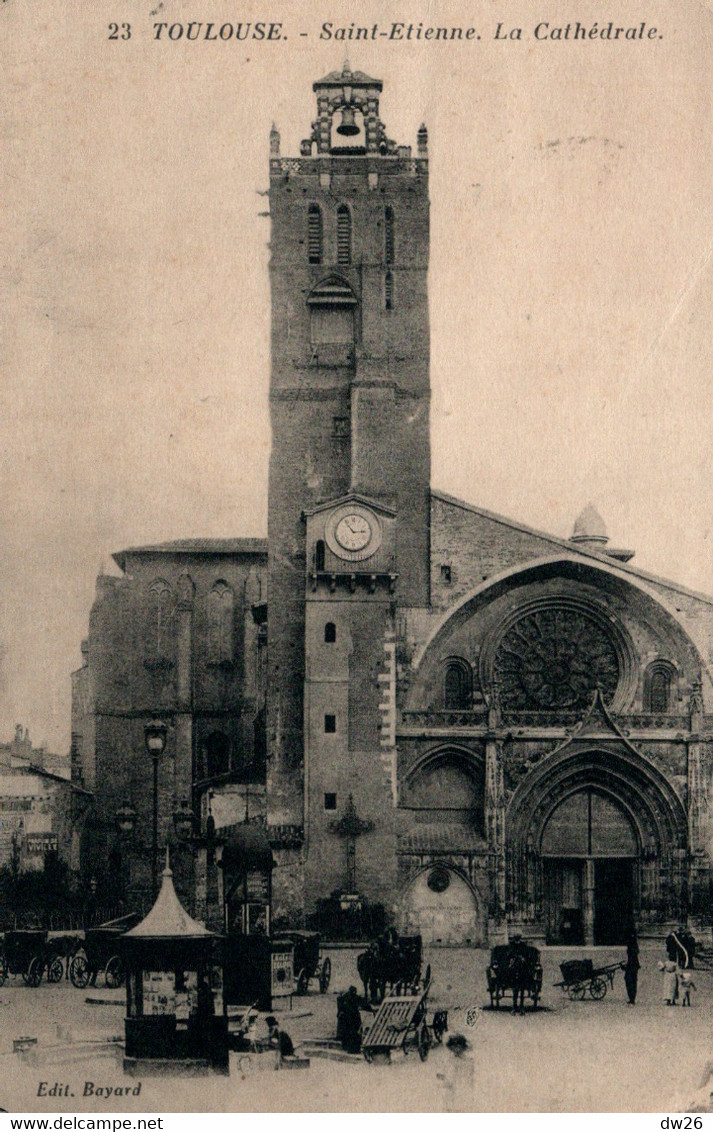 Toulouse - St Saint-Etienne, La Cathédrale, Kiosque à Journaux - Edition Bayard - Carte N° 23 - Toulouse