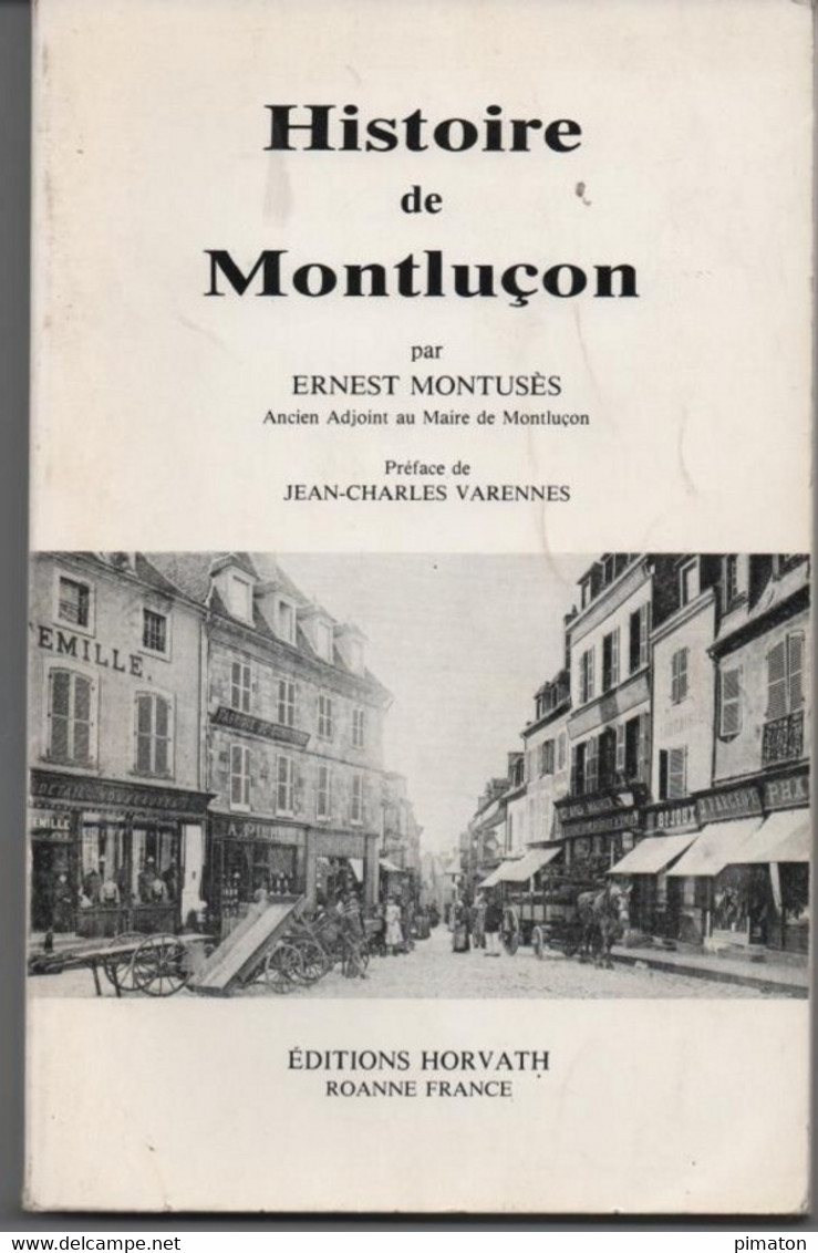 Livre De 136 Pages  Histoire De Montluçon Par ERNEST MONTUSES    1978 - Bourbonnais