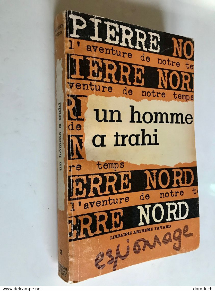 Collection PIERRE NORD N° 3    UN HOMME A TRAHI    PIERRE NORD - 1965    Librairie ARTHEME FAYARD - Artheme Fayard