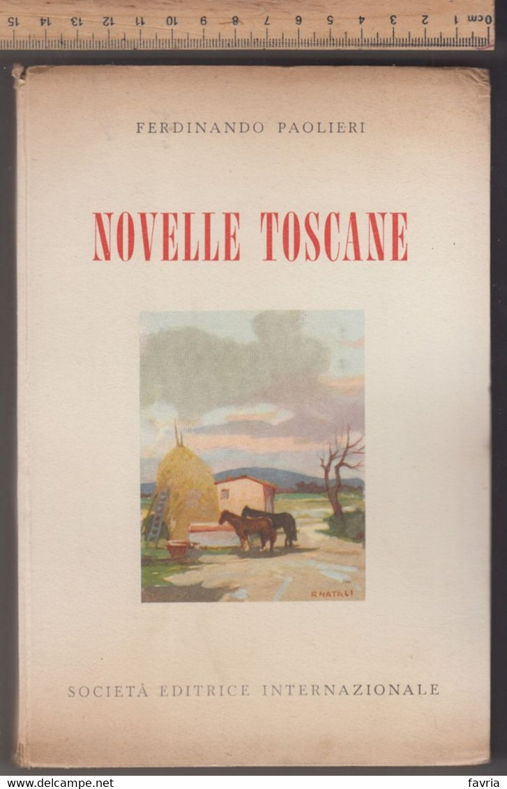 NOVELLE TOSCANE # Ferdinando Paolieri #  Editrice S.E.I., 1954, 1^edizione - 251 Pagine - Novelle, Racconti