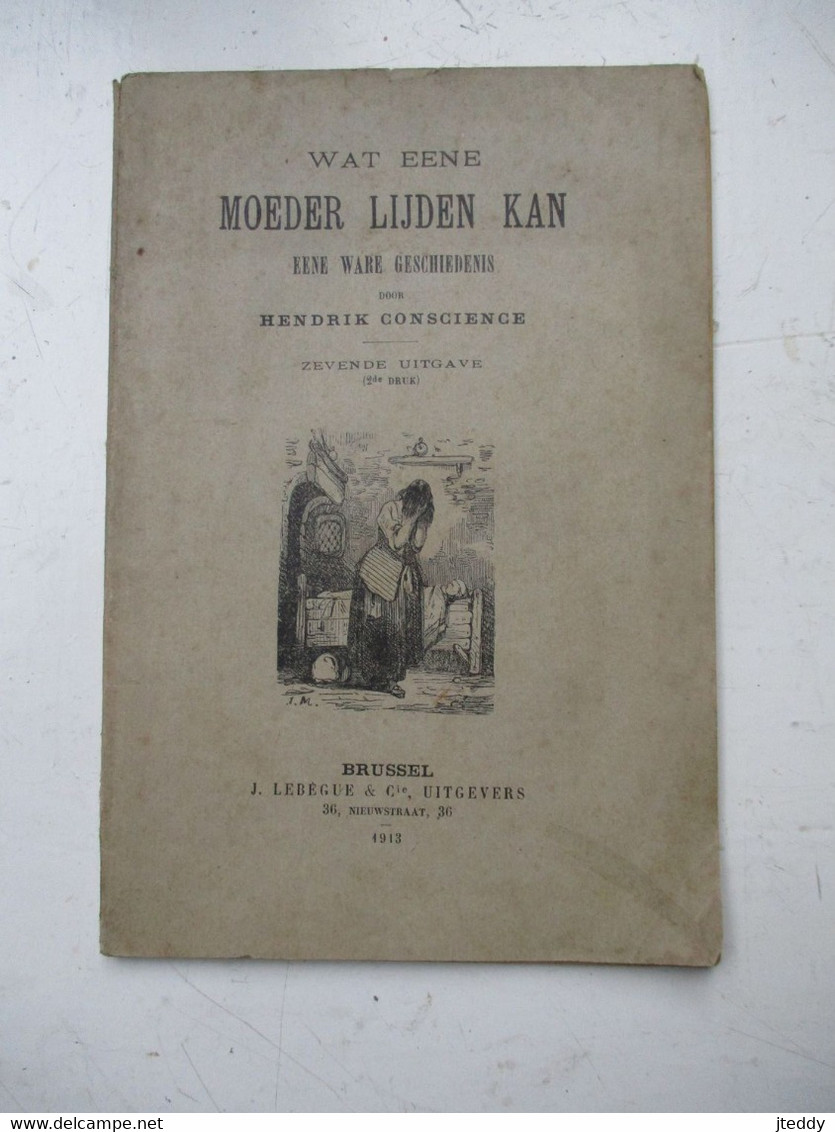 Oud Boekje  1913  WAT  EENE  MOEDER  LIJDE  KAN  Eene Ware Geschiedenis  Rond Antwerpen   HENDRIK  COSCIENCE - Vecchi