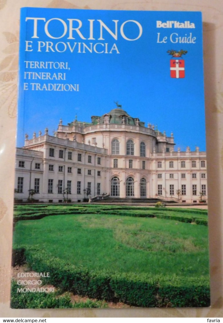 TORINO E PROVINCIA # Teritori, Itinerari E Tradizioni # Bell'Italia, LE GUIDE # Edit. G. Mondadori # 2007 - Natur