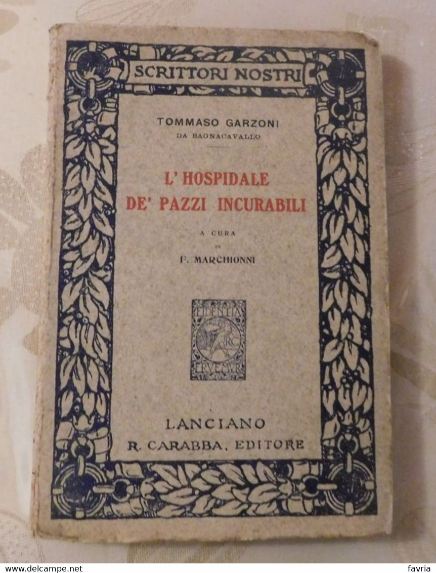 L'hospitale De' Pazzi Incurabili ,1915 # Tommasi Garzoni Da Bagnacavallo #Carabba Editore #144 Pagine - Libri Antichi