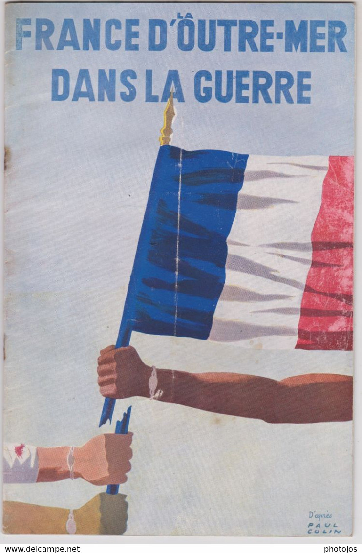 La France D'Outre-Mer Dans La Guerre 1939-45 Résistance De Gaulle Livret D'une Exposition Au Grand Palais En 1945 - Programs