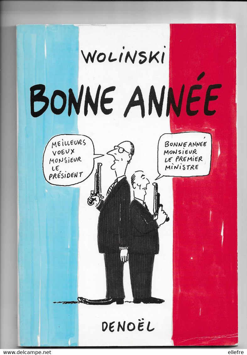 Livre Satire Politique Humour WOLINSKI - Bonne Année Cohabitation Mitterrand / Chirac 1987 63 Pages De Dessin Et Planche - Wolinski