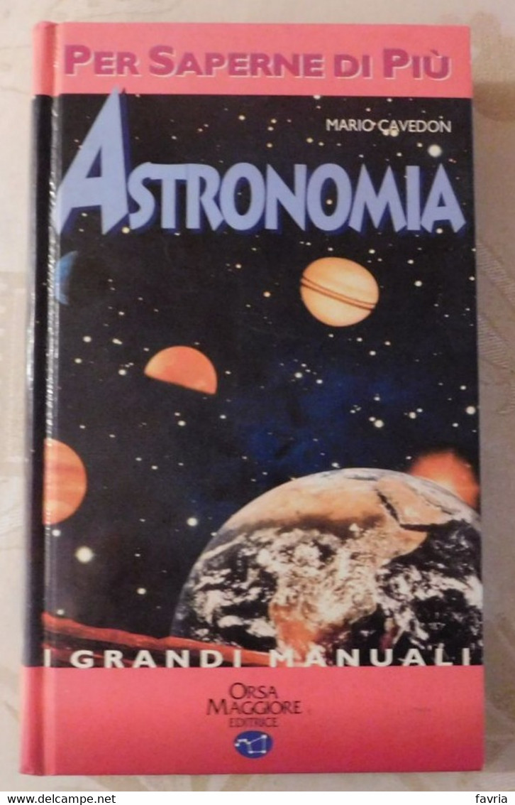 ASTRONOMIA  # Mario Cavedon  #  Orsa Maggiore  Editore, 1996  # 239 Pag. # - Da Identificare
