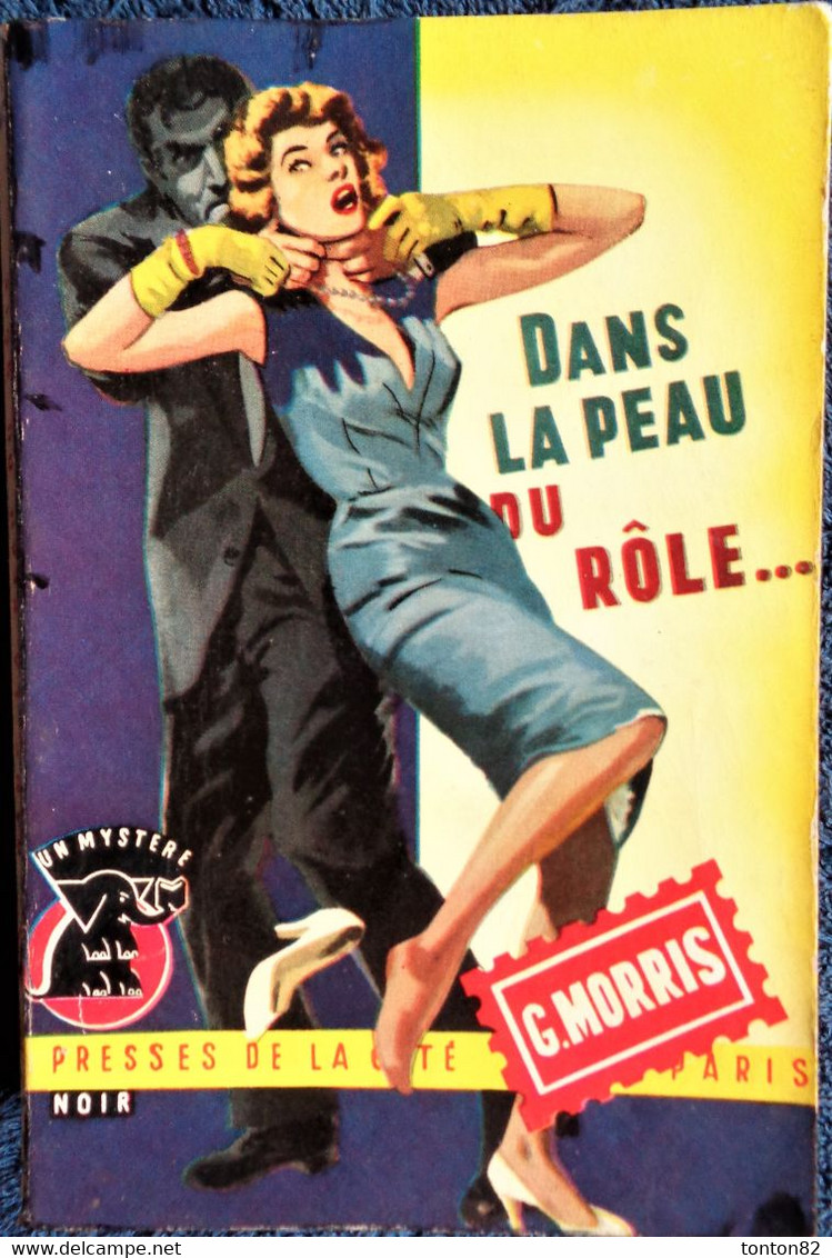 G. Morris - Dans La Peau Du Rôle ... -  Presses De La Cité - " Un Mystère " N° 220 - ( 1955 ) . - Presses De La Cité