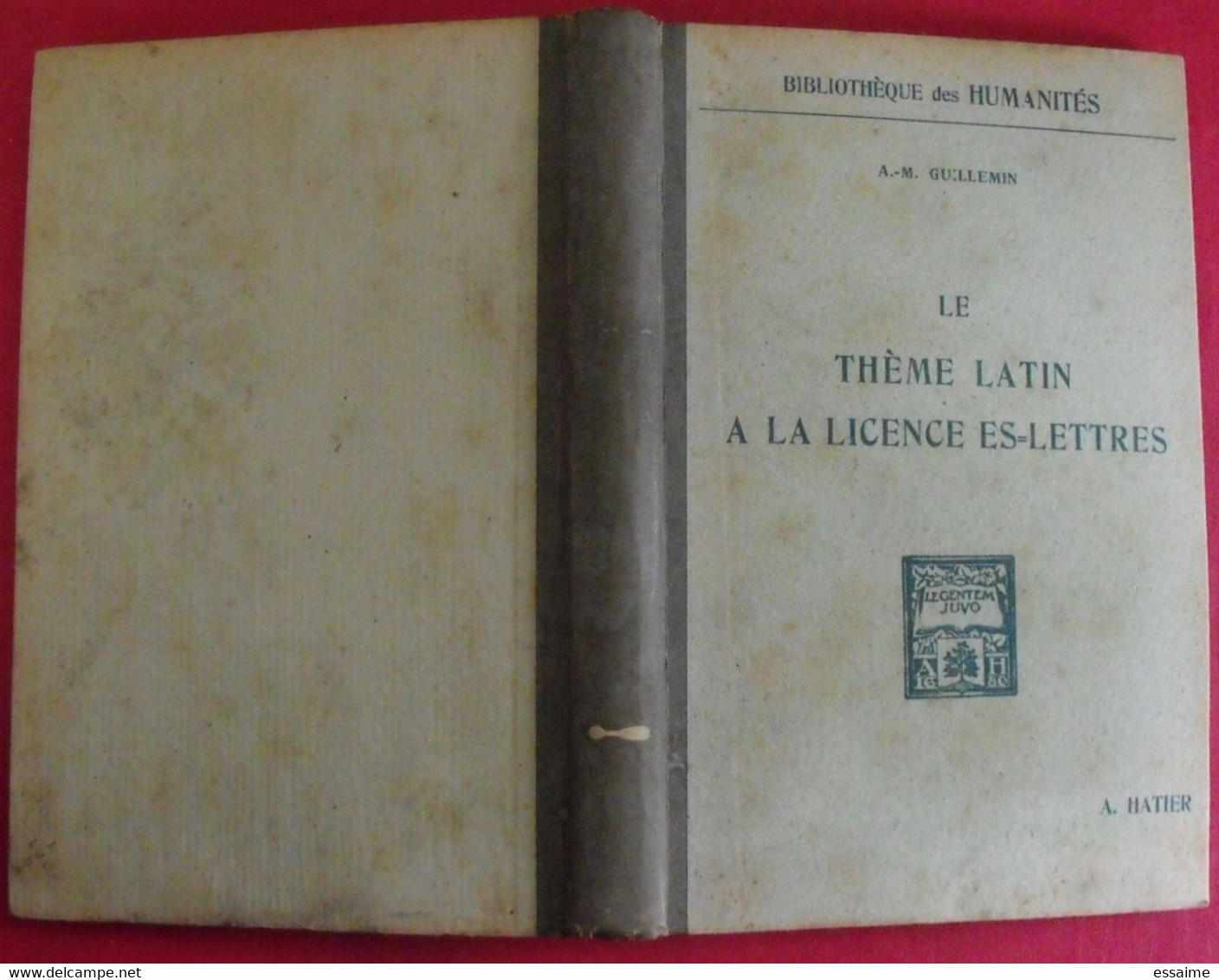 Le Thème Latin à La Licence Es-lettres. Guillemin. Bibliothèque Des Humanités.  Hatier 1945 - 18+ Years Old