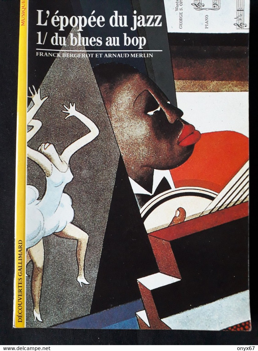 LIVRE MUSIQUE  Epopée Du Jazz-1 Du Blues Au Bop-Photo Couleur Noir Et Blanc Découvertes Gallimard N°114  Novembre 1994 - Music