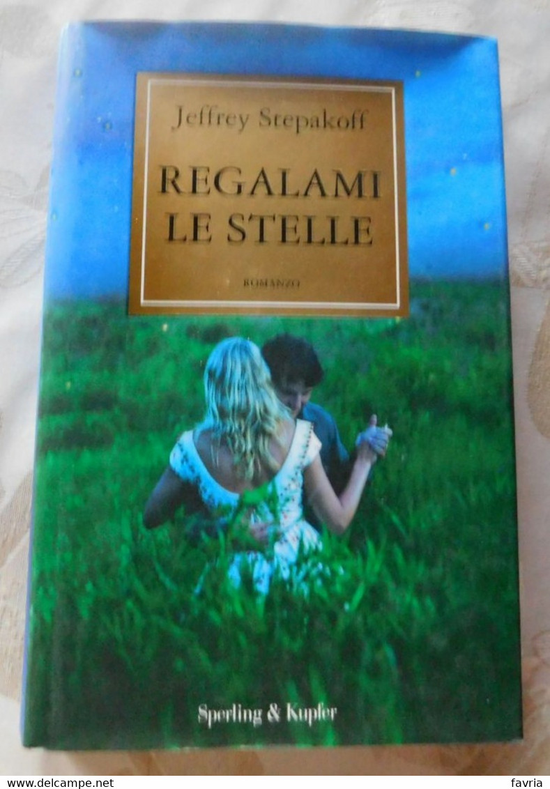 REGALAMI LE STELLE# Jeffrey Stepakoff #  Sperling & Kupfer 2010 #  Romanzo, 234 Pag. - To Identify