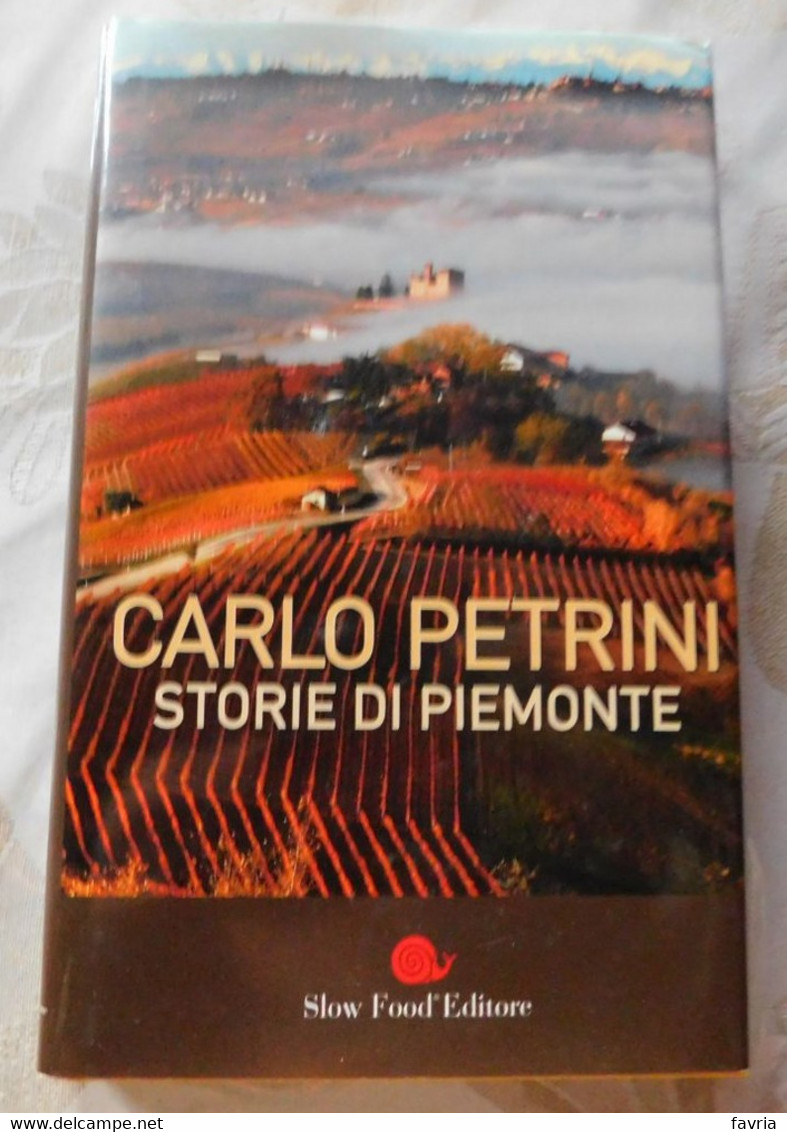 Storie Di Piemonte   # Carlo Petrini # 2012, Slow Food  Editore # 320 Pag. - Zu Identifizieren