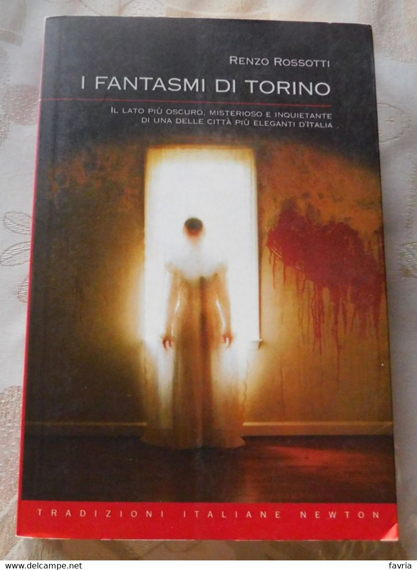 I FANTASMI DI TORINO # Renzo Rossotti # Newton Editore 2009, 1^ Edizione  # 236 Pagine - To Identify