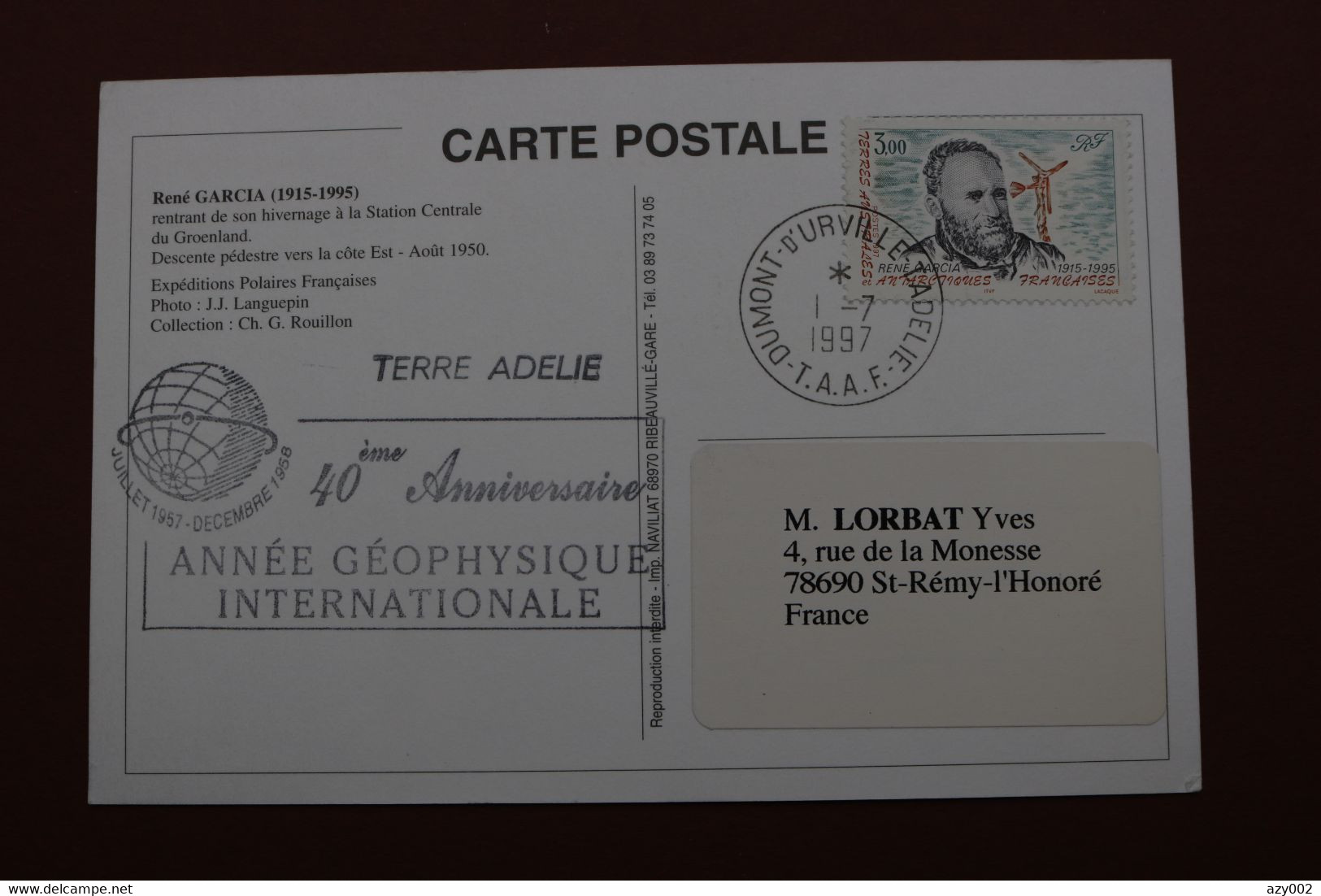 Carte Postale De René Garcia TAAF 1997 Avec Timbre 216 : Cachet 40ème Anniversaire Année Géophysique Internationale. - Other & Unclassified