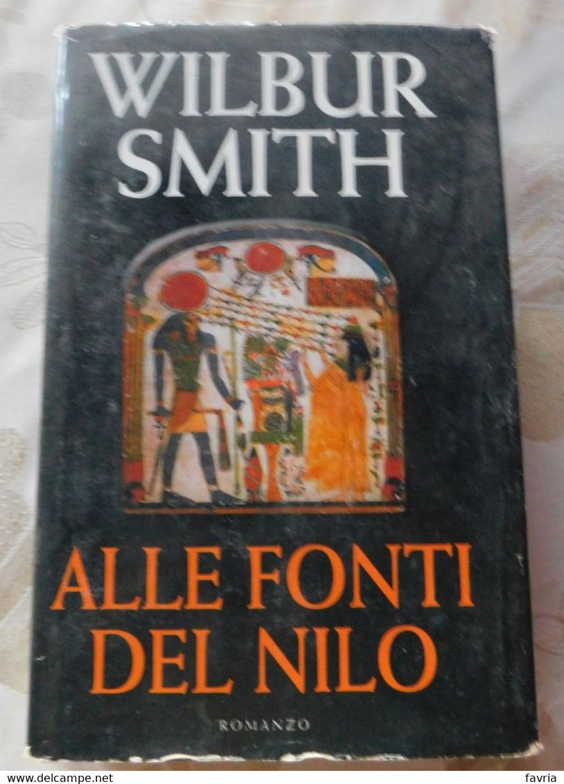 ALLE FONTI DEL NILO # Wilbur Smith  # 2007 Longanesi , 1^ Edizione  # 572 Pagine - A Identifier