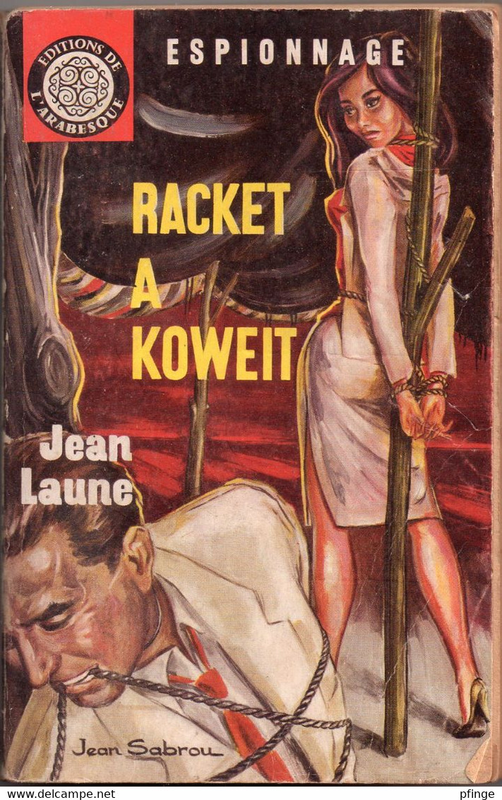 Racket à Koweit Par Jean Laune - Arabesque Espionnage N°272 - Couverture : Jean Sabrouu - Editions De L'Arabesque