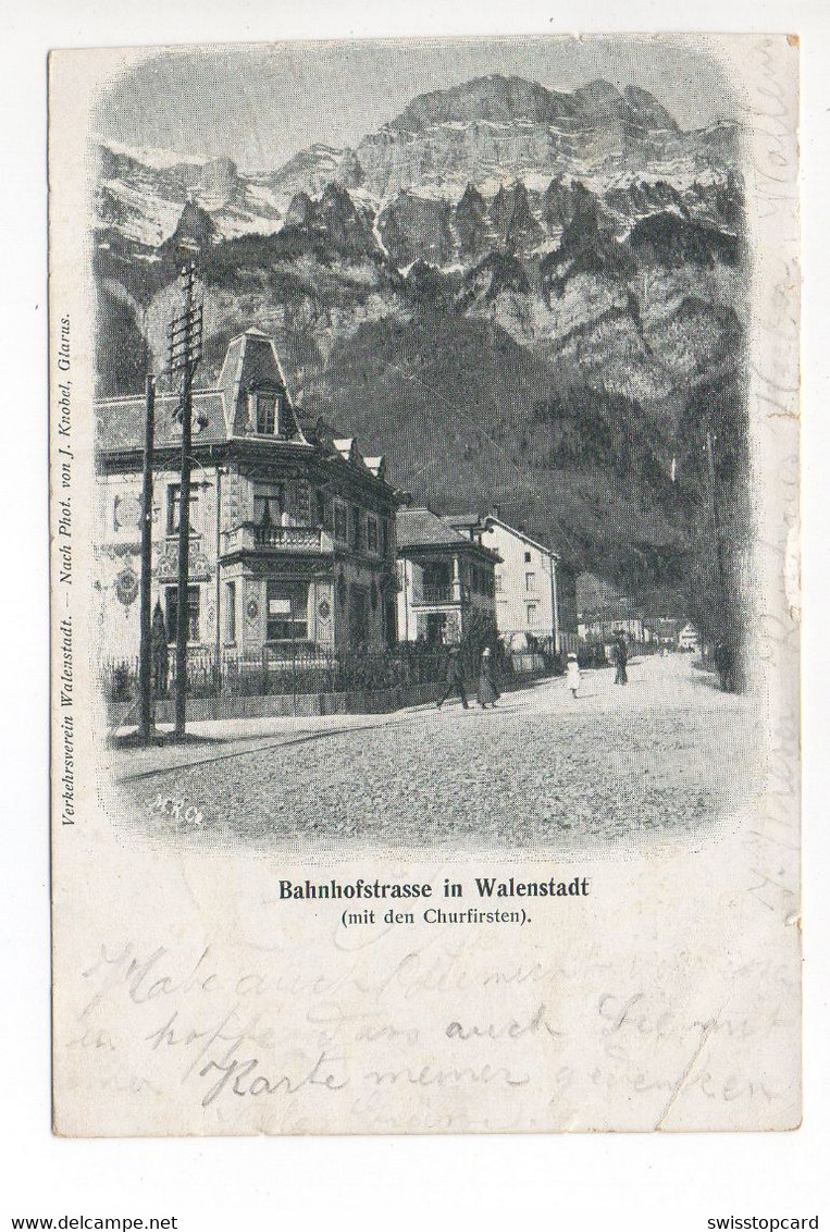 WALENSTADT Bahnhofstrasse Mit Den Churfirsten Animée Gel. 1901 Spez. Stempel Verkehrsverein - Walenstadt