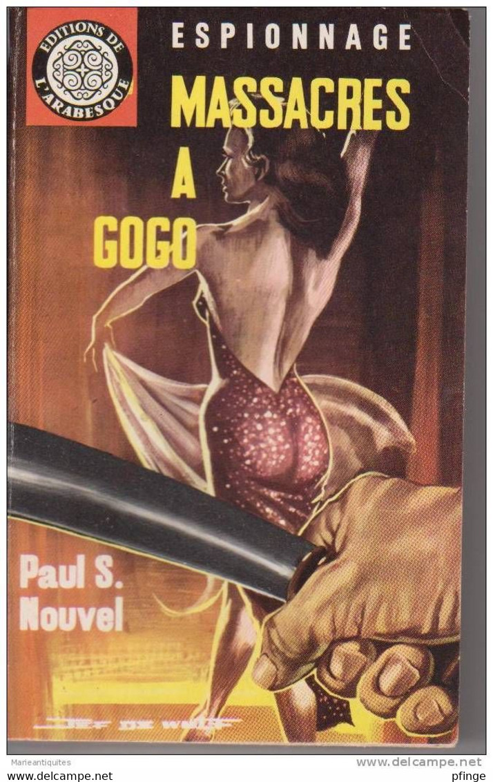 Massacres à Gogo Par Paul S. Nouvel - Espionnage L'Arabesque N°293, 1963 - Couverture : Jef De Wulf - Editions De L'Arabesque