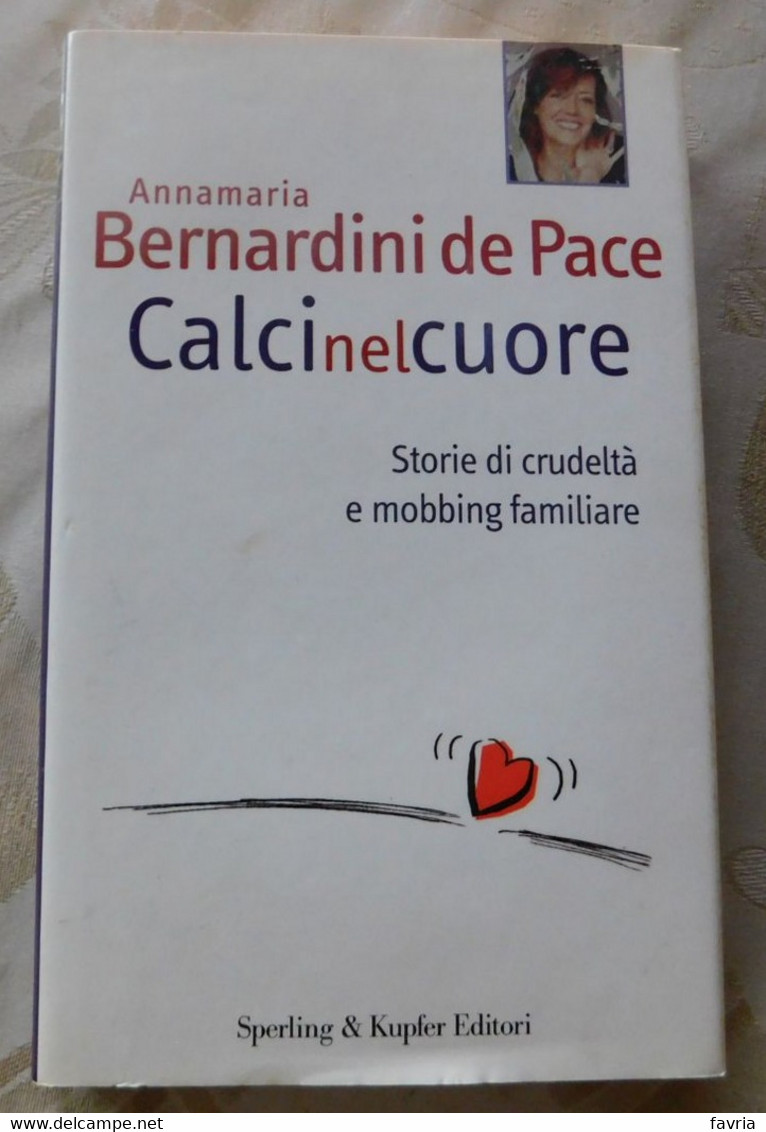 Calci Nel Cuore # Bernardini De Pace # Sperling & Kupfer  2004 #  203 Pagine, Copertina Rigida - Da Identificare