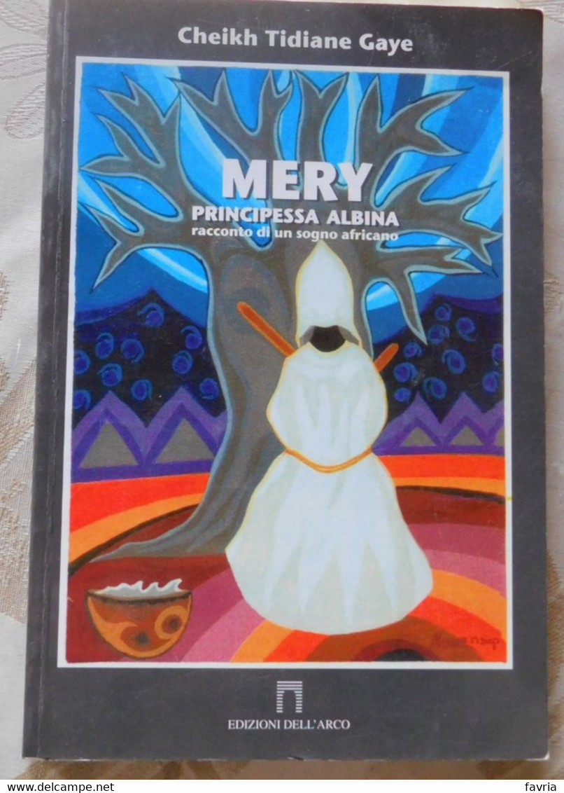 Meri, La Principessa Albina # Cheikh Tidiane Gaye # Edizioni Dell'Arco 2005 # 1^ Edizione, 95 Pagine - Zu Identifizieren