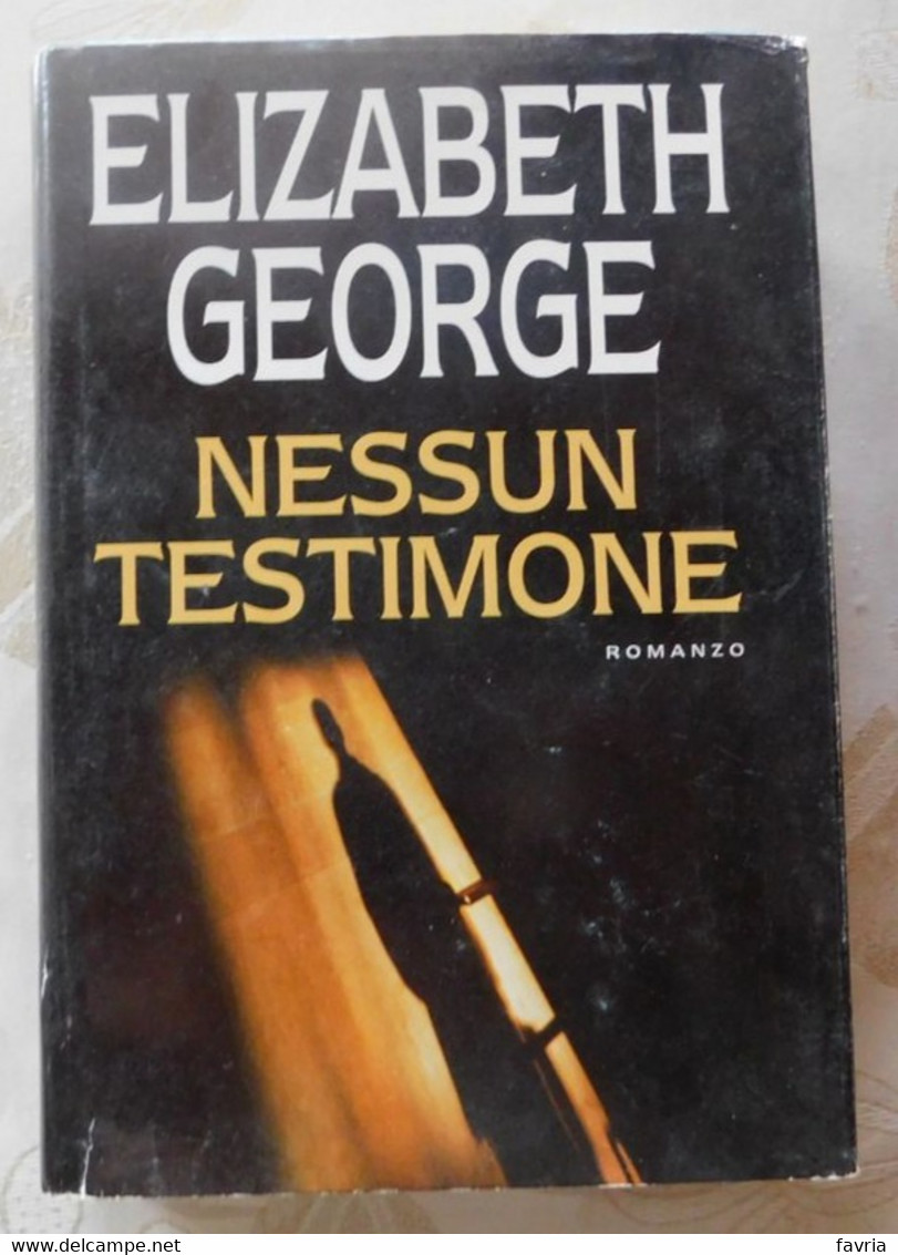 Nessun Testimone  # Elizabeth George # Mondolibro ,2007 # 694 Pagine - Romanzo # Copertina Rigida - A Identifier