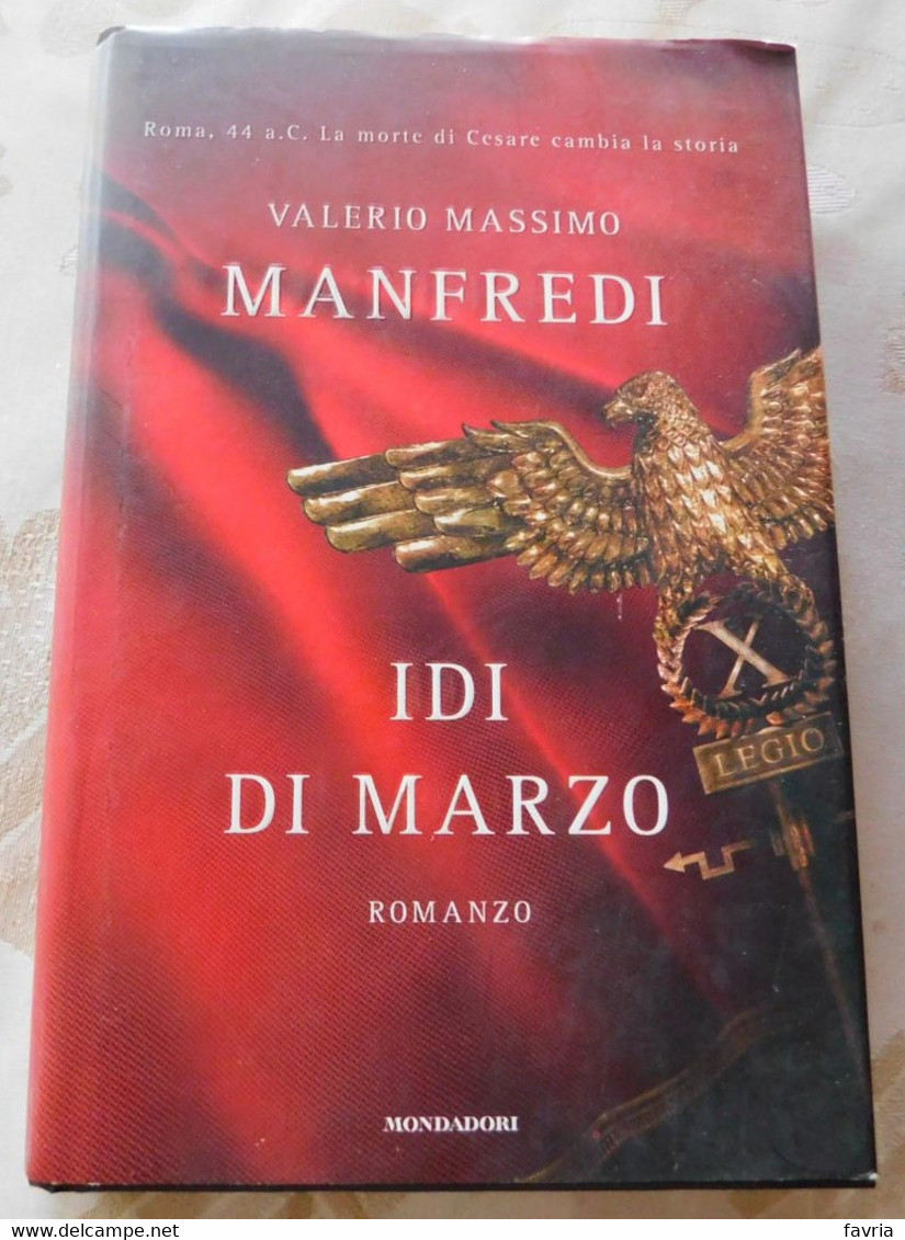 IDI DI MARZO  # Valerio Massimo Manfredi  # Mondadori ,2008 #  259 Pagine - Romanzo # Copertina Rigida - Zu Identifizieren