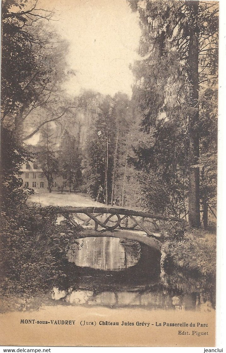 MONT-SOUS-VAUDREY . CHATEAU JULES GREVY . LA PASSERELLE DU PARC . CARTE ECRITE AU VERSO - Andere & Zonder Classificatie