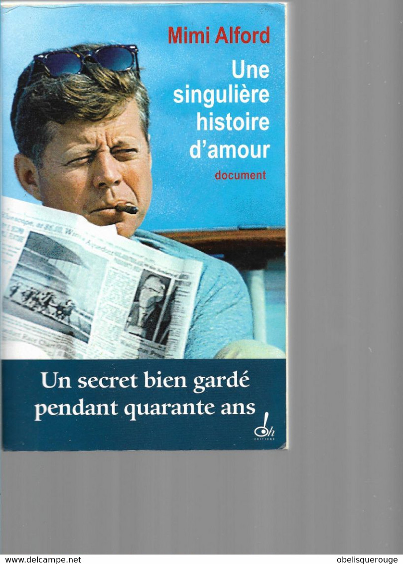 KENNEDY  PAR MIMI ALFORD UNE SINGULIERE HISTOIRE D AMOUR  230 PAGES 2012 - Autres & Non Classés