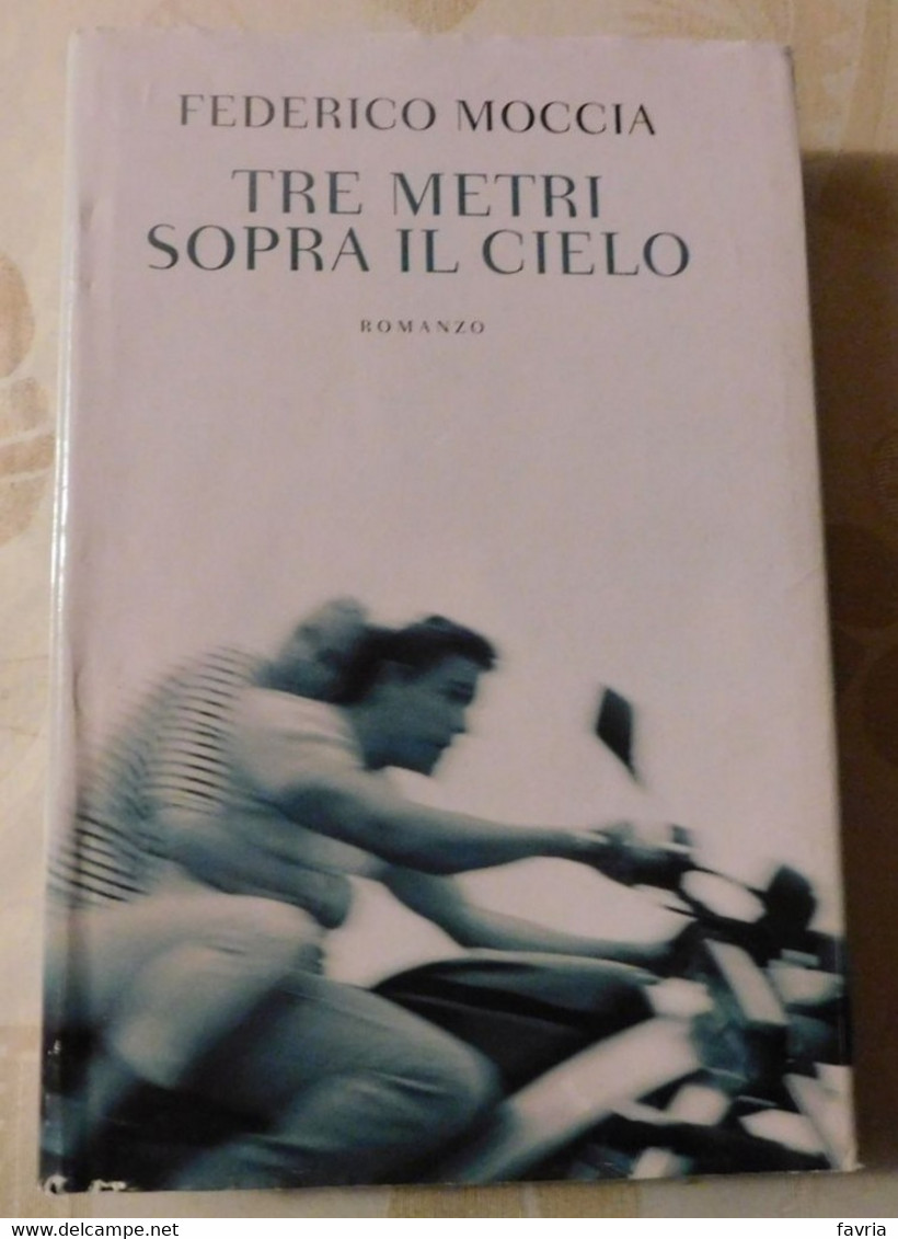 Tre Metri Sopra Il Cielo # Federico Moccia # Mondolibri, 2005  # 395 Pagine - Romanzo - Zu Identifizieren