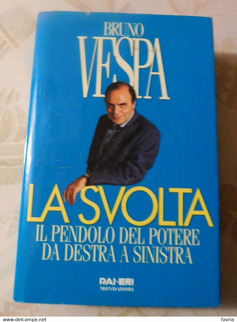 LA SVOLTA # Bruno Vespa  # Mondadori  Rai Eri1996 # 416 Pagine - Zu Identifizieren