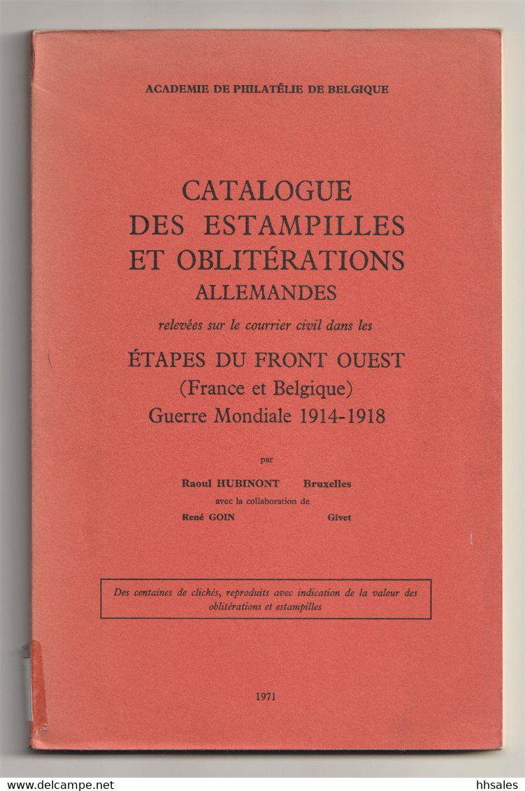 Catalogue Des Estampilles & Oblitérations Allemandes, Étapes Du Front Ouest, Guerre Mondiale 1914-18, Hubinont & Goin - Militaire Post & Postgeschiedenis