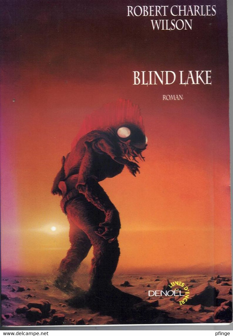 Blind Lake Par Robert Charles Wilson - Lunes D'encre - Denoël - 2005 - 415p - Denoël