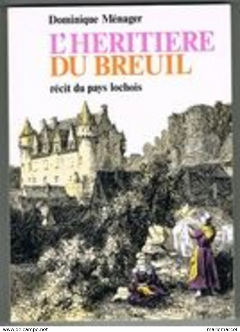 D37. L'HERITIERE DU BREUIL. RECIT DU PAYS LOCHOIS. LOCHES. - Centre - Val De Loire